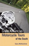 Great American Motorcycle Tours of the South - Gary McKechnie