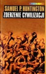 Zderzenie cywilizacji - Samuel P. Huntington, Hanna Jankowska