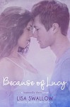 Because of Lucy: 2016 Revised Edition - Lisa Swallow