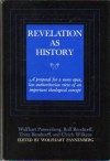 Revelation as History: A Proposal for a More Open, Less Authoritarian View of an Important Theological Concept - Wolfhart Pannenberg