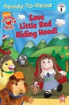 Save Little Red Riding Hood! - Melinda Richards, Amy Marie Stadelmann, Little Airplane Productions, Airplane Productions Little