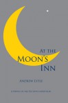 At the Moon's Inn - Andrew Lytle