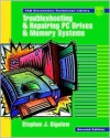 Troubleshooting and Repairing PC Drives and Memory Systems - Stephen J. Bigelow