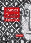 James Castle: His Life & Art - Tom Trusky