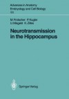 Neurotransmission in the Hippocampus - M. Frotscher, K. Zilles, P. Kugler, U. Misgeld