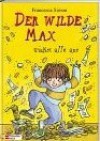 Der wilde Max trickst alle aus. - Francesca Simon, Tony Ross