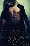 TRACE - Part One (The TRACE Series Book 1) - Deborah Bladon