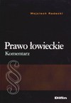 Prawo łowieckie : komentarz - Wojciech Radecki