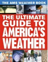 The Ams Weather Book: The Ultimate Guide to America's Weather - Jack Williams