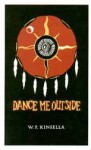 Dance Me Outside - W.P. Kinsella, Michael Macklem