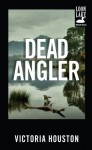 Dead Angler - Victoria Houston