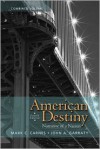 American Destiny: Narrative of a Nation, Combined Volume with New Myhistorylab with Etext -- Access Card Package - Mark C. Carnes, John A. Garraty