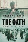 The Oath: A Surgeon under Fire - Khassan Baiev, Ruth Daniloff