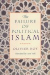 The Failure of Political Islam - Olivier Roy