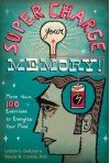 Supercharge Your Memory!: More than 100 Exercises to Energize Your Mind - Corinne L. Gediman, Francis M. Crinella