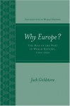 Why Europe?: The Rise of the West in World History, 1500-1850 - Jack A. Goldstone