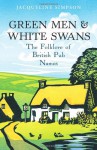 Green Men & White Swans: The Folklore of British Pub Names - Jacqueline Simpson