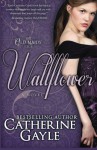 Wallflower (The Old Maids' Club, #1) - Catherine Gayle