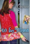 To Be Mona - Kelly Easton