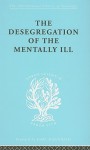 The Desegregation of the Mentally Ill - J. Hoenig