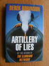 Artillery Of Lies - Derek Robinson