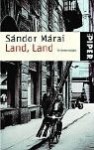 Land, Land. Erinnerungen. - Sándor Márai