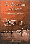 The Pioneers of Flight: A Documentary History - Phil Scott