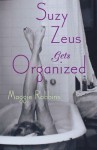 Suzy Zeus Gets Organized - Maggie Robbins