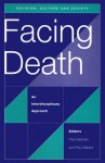 Facing Death: An Interdisciplinary Approach - Paul Badham, Paul Ballard