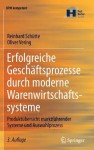 Erfolgreiche Geschaftsprozesse Durch Moderne Warenwirtschaftssysteme: Produktubersicht Marktfuhrender Systeme Und Auswahlprozess - Reinhard Sch Tte, Oliver Vering