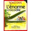 L'énorme crocodile - Quentin Blake, Roald Dahl