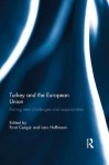 Turkey and the European Union: Facing New Challenges and Opportunities - Firat Cengiz, Lars Hoffmann