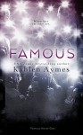 Famous (The Famous Novels, Book 1) - Kahlen Aymes