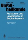 Frakturen Und Luxationen Im Beckenbereich: 12. Reisensburger Workshop Zu Ehren Von A. N. Witt 15. 17. Februar 1979 - C. Burri, A. Ra1/4ter