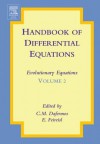 Handbook of Differential Equations: Evolutionary Equations: Evolutionary Equations - C.M. Dafermos, Eduard Feireisl