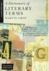 A Dictionary of Literary Terms - Martin Gray