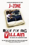 Root for the Villain: Rap, Bull$hit, and a Celebration of Failure - J Zone, Sam Slaughter, James Blackwell, Alexander Richter, Jeff Mao