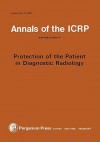 Icrp Publication 34: Protection of the Patient in Diagnostic Radiology: Annals of the Icrp Volume 9/2 - ICRP Publishing