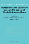 Phytoplankton and Equilibrium Concept: The Ecology of Steady-State Assemblages: Proceedings of the 13th Workshop of the International Association of Phytoplankton Taxonomy and Ecology (Iap), Held in Castelbuono, Italy, 1 8 September 2002 - International Association Of Phytoplankt, Judit Padisák, Martin T. Dokulil