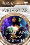 The Captain's Secret Daughter (In the Stars Romance) - Eve Langlais