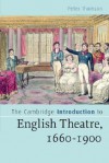 The Cambridge Introduction to English Theatre, 1660-1900 - Peter Thomson