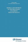 Models and Methods in the Philosophy of Science: Selected Essays - Patrick C. Suppes