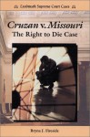 Cruzan V. Missouri: The Right to Die Case - Bryna J. Fireside