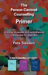 PERSON-CENTRED COUNSELLING PRIMER. - Pete Sanders