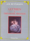 Lettres à Théodore Hannon - Joris-Karl Huysmans