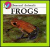 Frogs (Unusual Animals) - Lynn M. Stone