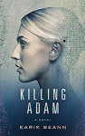 Killing Adam - Earik Beann