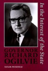 Governor Richard Ogilvie: In the Interest of the State - Taylor Pensoneau