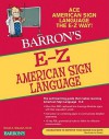 Barron's E-Z American Sign Language - David A. Stewart, Lisa M. Dimling, Jessalyn Little, Elizabeth Stewart