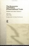 Economics and Politics of International Trade: 2 (Routledge Studies in the Modern World Economy) - Gary Cook